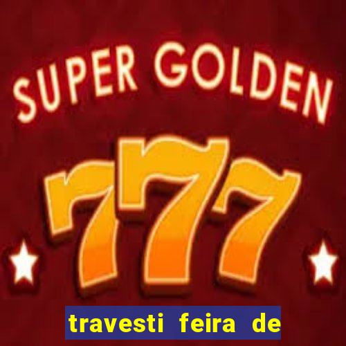 travesti feira de santana bahia